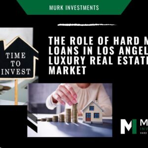 Role of Hard Money Loans in Los Angeles' Luxury Real Estate Market