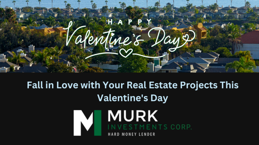 Fall in Love with Your Real Estate Projects This Valentine’s Day