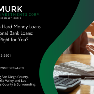 San Diego Hard Money Loans vs. Traditional Bank Loans