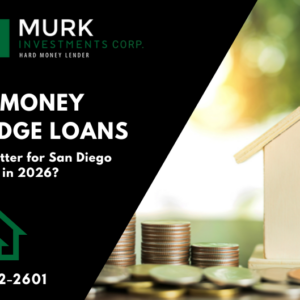 Hard Money Loans vs. Bridge Loans 2026 San Diego Real Estate Guide