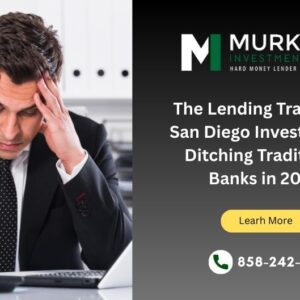 Why San Diego Hard Money Loans Are Better Than Traditional Banks